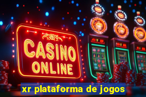 xr plataforma de jogos
